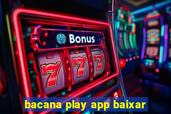 bacana play app baixar