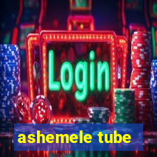 ashemele tube