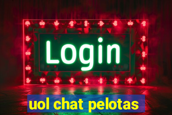 uol chat pelotas