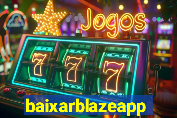 baixarblazeapp