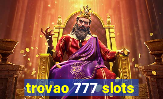 trovao 777 slots