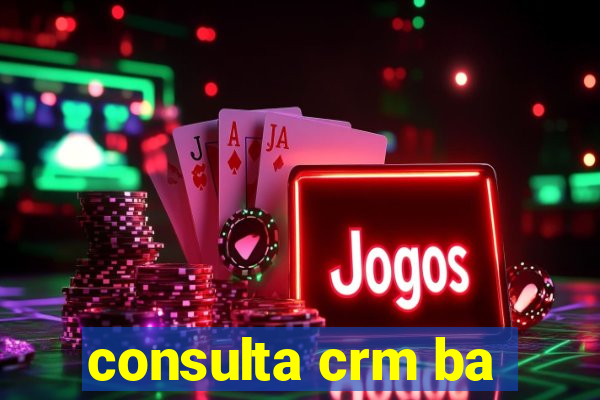 consulta crm ba