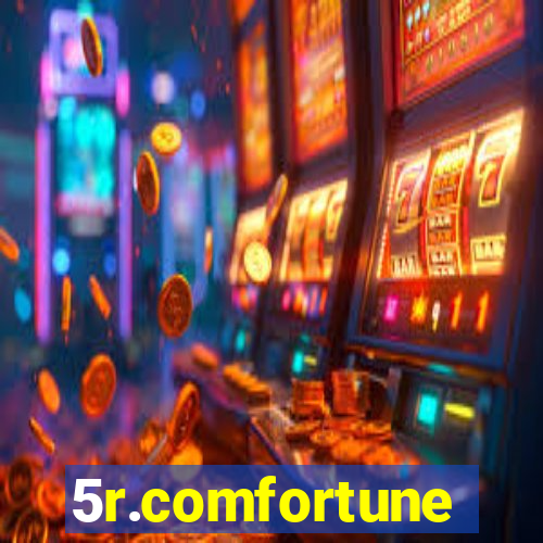 5r.comfortune