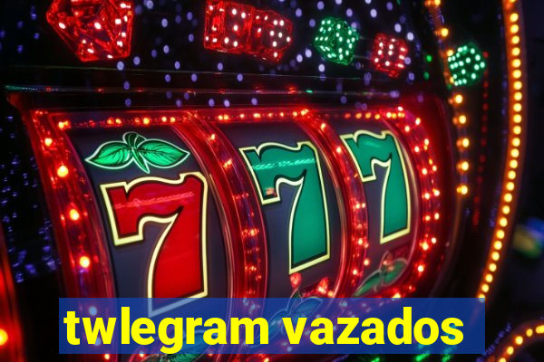 twlegram vazados