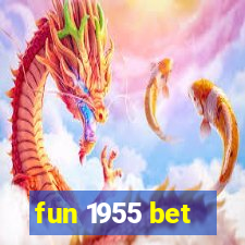 fun 1955 bet