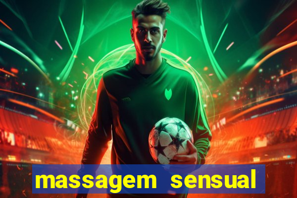 massagem sensual novo hamburgo