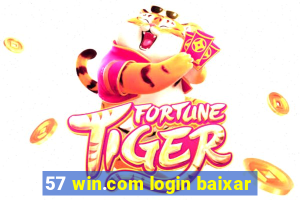 57 win.com login baixar