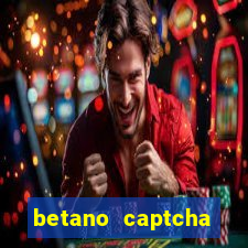 betano captcha security check