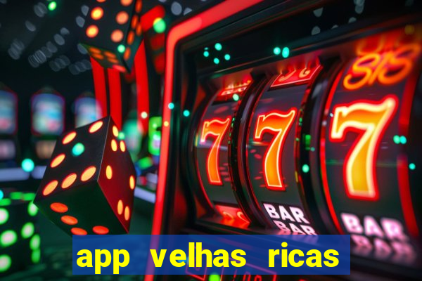 app velhas ricas do pix