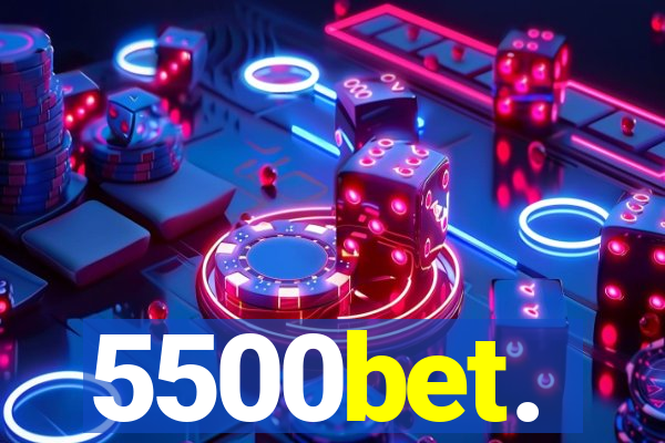 5500bet.