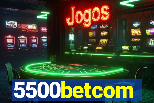 5500betcom