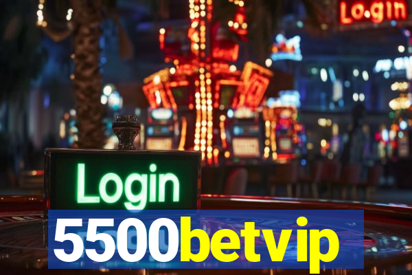 5500betvip