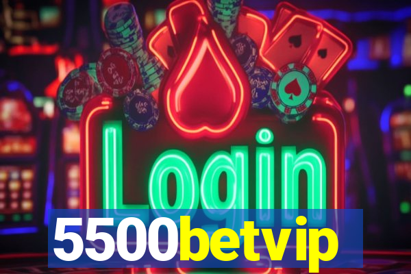 5500betvip