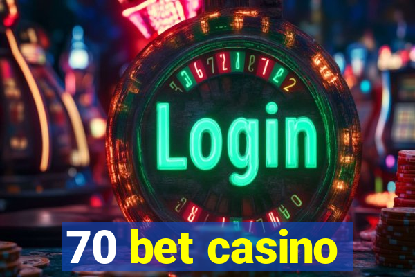 70 bet casino