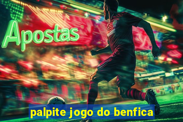 palpite jogo do benfica