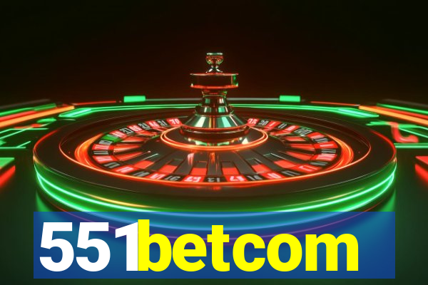 551betcom