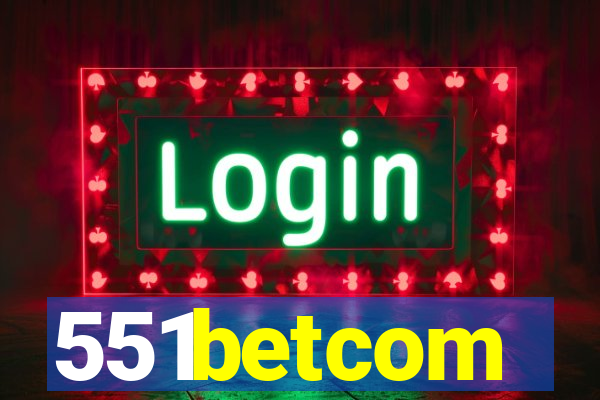 551betcom