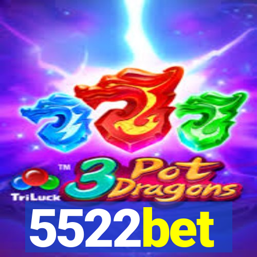 5522bet