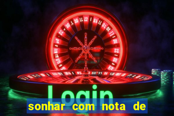 sonhar com nota de 50 reais no jogo do bicho