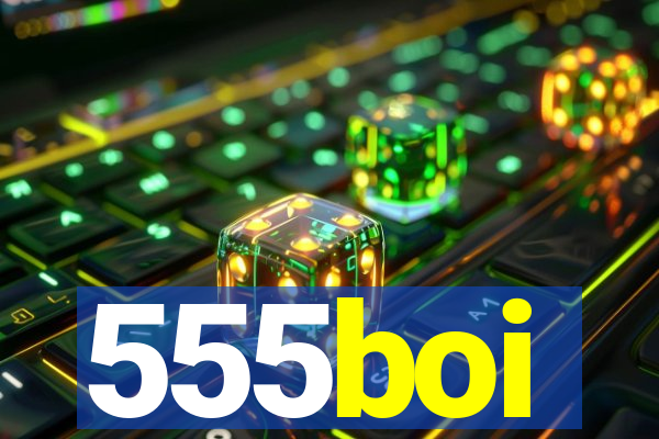 555boi