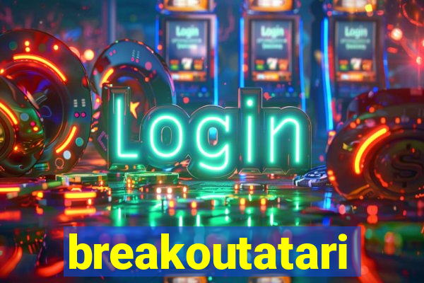 breakoutatari