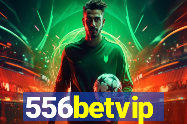 556betvip