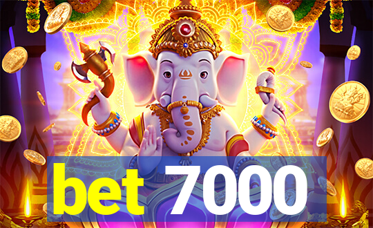 bet 7000