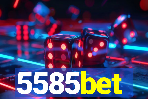 5585bet