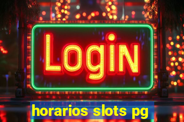 horarios slots pg