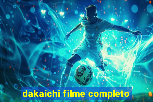 dakaichi filme completo