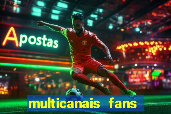 multicanais fans jogo ao vivo