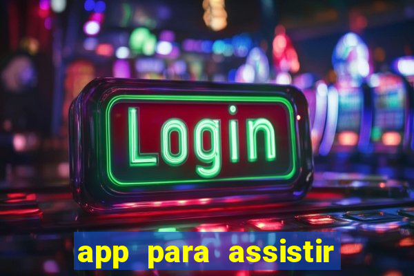 app para assistir todos os jogos de futebol