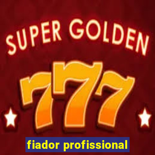 fiador profissional