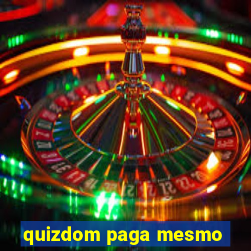 quizdom paga mesmo