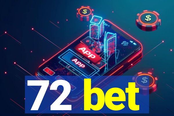 72 bet