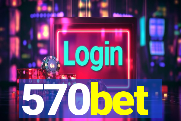 570bet