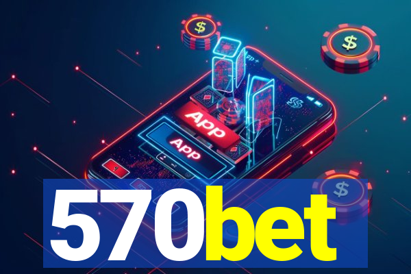 570bet