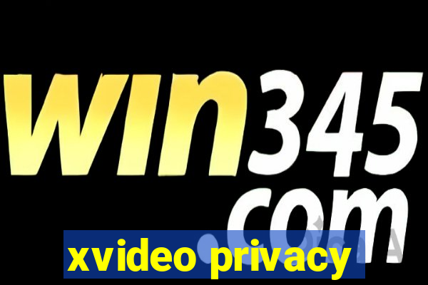 xvideo privacy