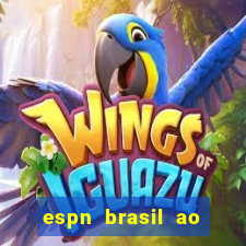 espn brasil ao vivo grátis