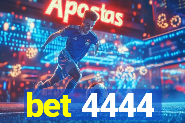 bet 4444