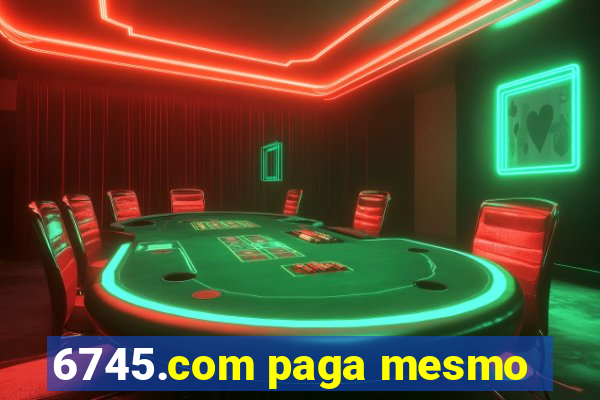 6745.com paga mesmo