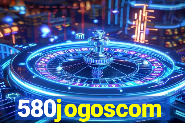 580jogoscom