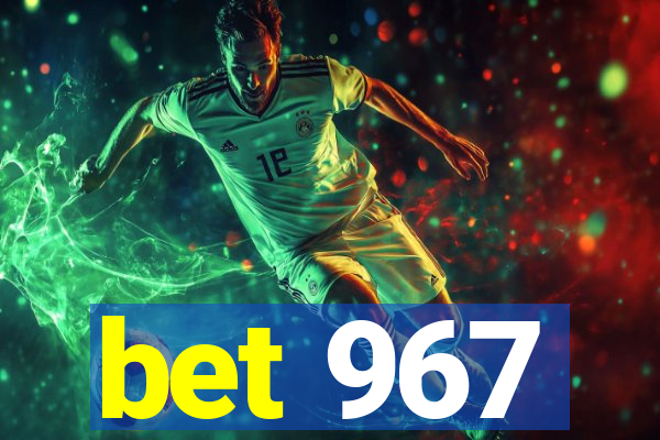 bet 967