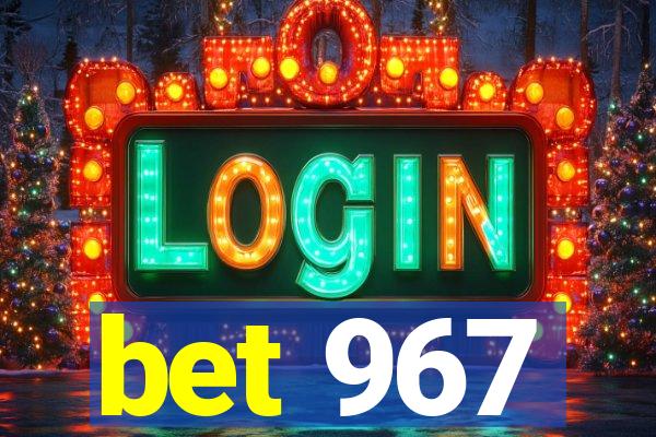 bet 967