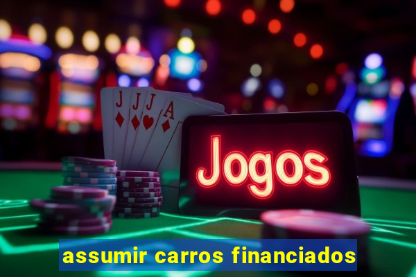 assumir carros financiados