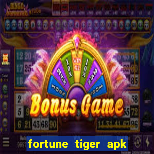 fortune tiger apk dinheiro infinito