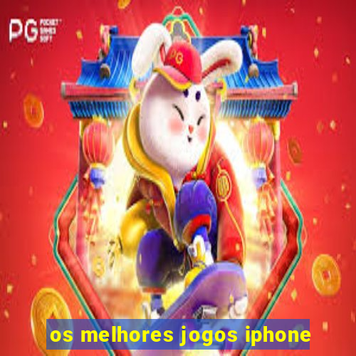 os melhores jogos iphone