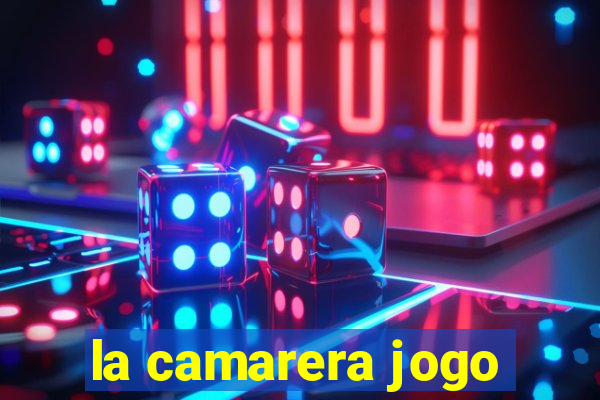 la camarera jogo