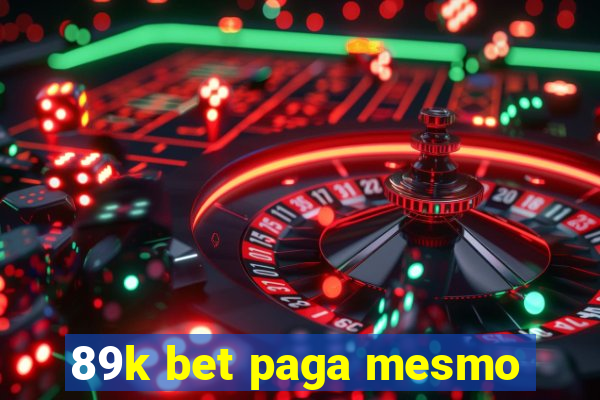 89k bet paga mesmo