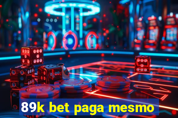 89k bet paga mesmo